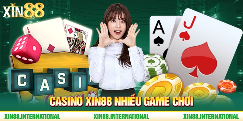 Casino Xin88 nhiều game chơi