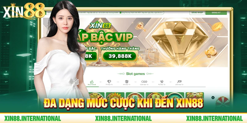 Đa dạng mức cược khi đến Xin88